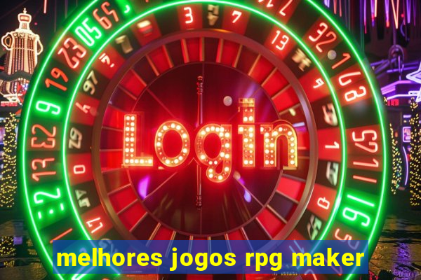 melhores jogos rpg maker